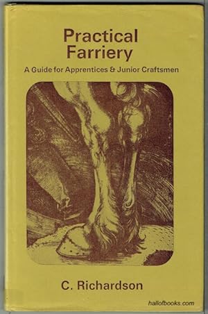 Practical Farriery: A Guide For Apprentices And Junior Craftsmen