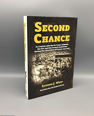 Second Chance: In Combat with the US 'Texas' Infantry, the OSS, and the French Resistance during ...