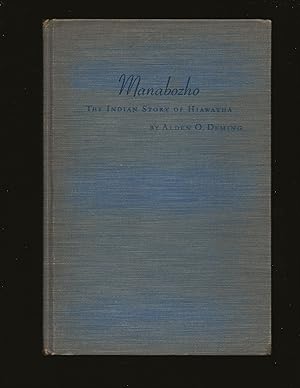 Manabozho: The Indian's Story of Hiawatha (Only Signed Copy)