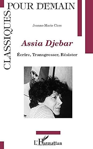 Assia Djebar: Ecrire transgresser résister