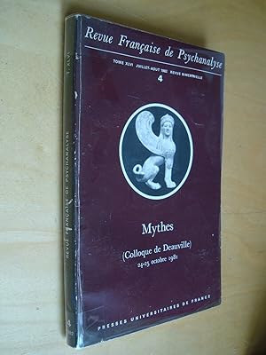 Revue française de Psychanalyse n°4 tome XLVI Juillet-Août 1982 Mythes (Colloque de Deauville) 24...