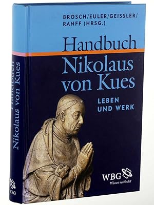 Handbuch Nikolaus von Kues. Leben und Werk. Hrsg. von Marco Brösch, Walter Andreas, Euler, Alexan...