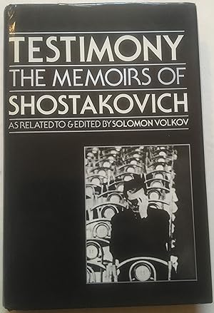 Testimony - The Memoirs Of Dmitri Shostakovich