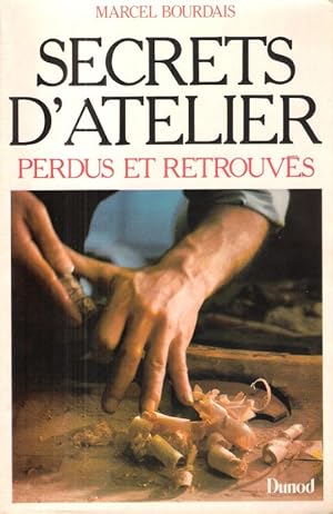 Secrets D'Atelier Perdus et Retrouvés