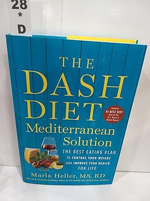 The DASH Diet Mediterranean Solution : the Best Eating Plan to Control Your Weight and Improve Your
