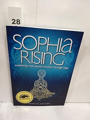 Sophia Rising : Awakening Your Sacred Wisdom Through Yoga