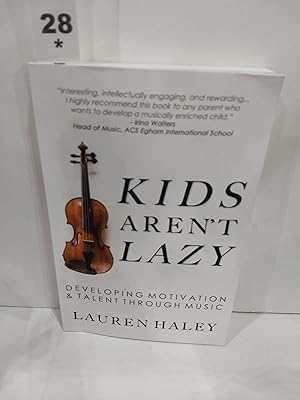 Kids Aren't Lazy : Developing Motivation and Talent Through Music