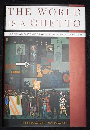 The World is a Ghetto: Race and Democracy Since World War II