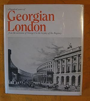 Georgian London: From the Accession of George I to the Heyday of the Regency