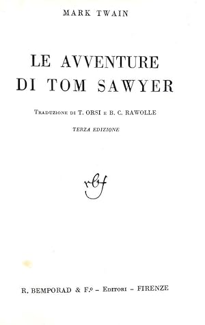 Le avventure di Tom Sawyer. Traduzione di Teresa Orsi e B. C. Rawolle. Terza edizione.Firenze, R....