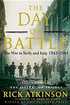 THE DAY OF BATTLE : the war in Sicily and Italy, 1943-1944 : volume two of the Liberation Trilogy