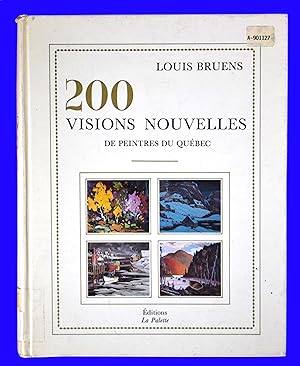200 visions nouvelles de peintres du Québec