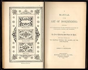 A Manual of the Art of Bookbinding: Containing Full Instructions in the Different Branches of For...