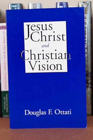Jesus Christ and Christian Vision ***AUTHOR SIGNED***
