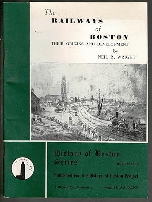 The Railways of Boston : Their Origins and Development