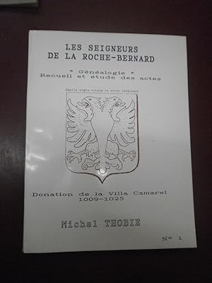 Les Seigneurs de la Roche-Bernard. Généalogie - Recueil & étude des actes - Donation de la Villa ...