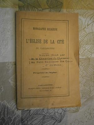 Monographie religieuse de l'église de la Cité de Carcassonne considérée dans sa partie intérieure.