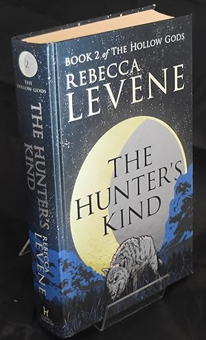 The Hunter's Kind: Book 2 of The Hollow Gods. First Printing. Signed by the Author