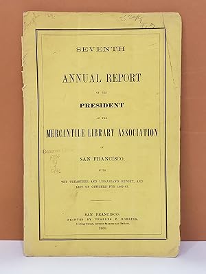Seventh Annual Report of the President of the Mercantile Library Association of San Francisco