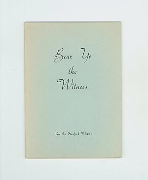 Bear Ye the Witness. by Dorothy Mumford Williams, a Dramatic Masque Written for the 22nd General ...