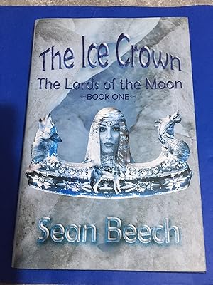 The Ice Crown: Lords of the Moon Book 1 - (UK HB 1/1 As New Condition - Signed/Lined and Dated )
