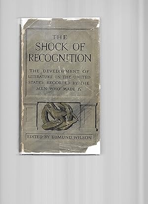 THE SHOCK OF RECOGNITION: The Development Of Literature In The United States Recorded By The Men ...