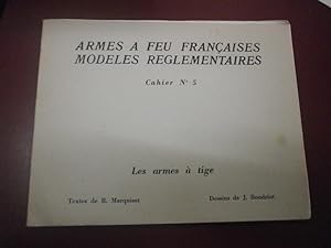 Armes à feu Françaises modèles réglementaires. Cahier N°5. Les armes à tige