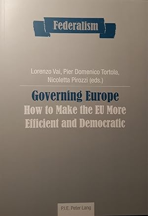 Governing Europe : how to make the EU more efficient and democratic