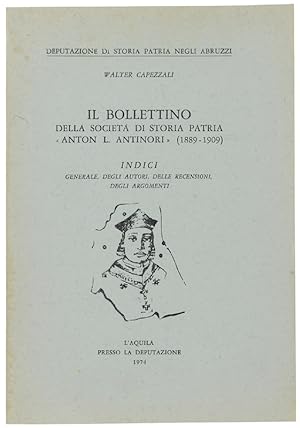 IL BOLLETTINO DELLA SOCIETA' DI STORIA PATRIA "ANTON L. ANTINORI" (1889-1909). INDICI: Generale, ...