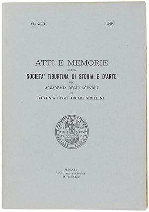 ATTI E MEMORIE DELLA SOCIETA' TIBURTINA DI STORIA E D'ARTE. Vol. XLII - 1969.: