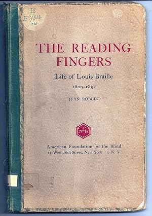 THE READING FINGERS. LIFE OF LOUIS BRAILLE 1809-1852