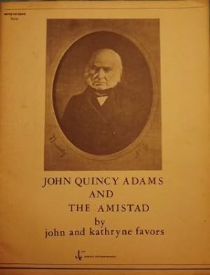 JOHN QUINCY ADAMS AND THE AMISTAD