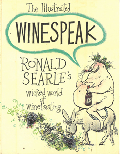The Illustrated Winespeak: Wicked World of Winetasting