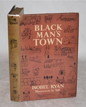 Black Man&apos;s Town Assisted and Illustrated by Bill Ryan. SIGNED FIRST EDITION.