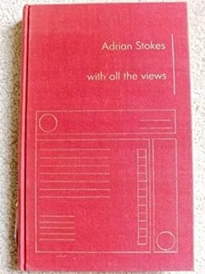Adrian Stokes: With All the Views - Collected Poems