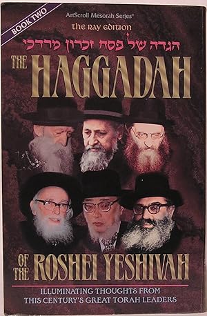 Haggadah of the Roshei Yeshivah: Illuminating Thoughts from Great Torah Leaders, Book Two