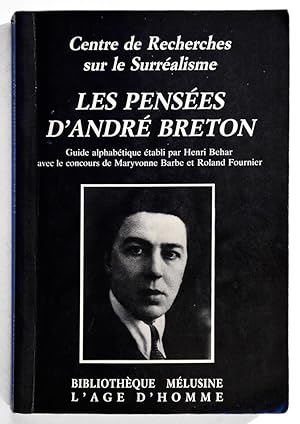 LES PENSEES D'ANDRE BRETON Guide alphabétique établi par Henri Béhar