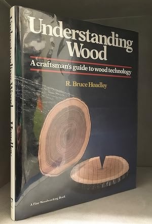 Understanding Wood; A Craftsman's Guide to Wood Technology