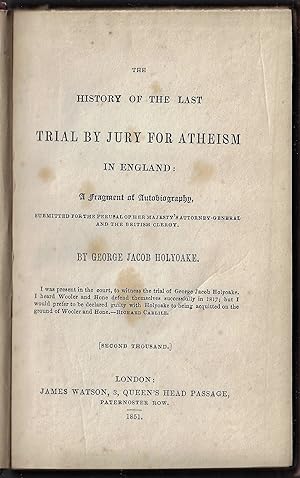 The History of the Last Trial by Jury for Atheism in England: A Fragment of Autobiography Submitt...