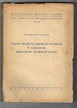 Straty wojenne zbiorów polskich w dziedzinie rękopisów iluminowanych