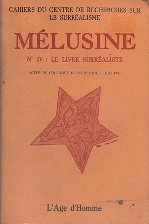 Mélusine N° IV : Le livre surréaliste. Actes du colloque en Sorbonne.