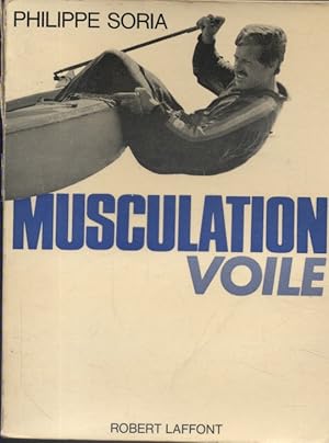 Musculation voile. Méthode d'entraînement physique rationnel pour la régate et la plaisance.