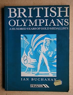 British Olympians: A Hundred Years of Gold Medallists.