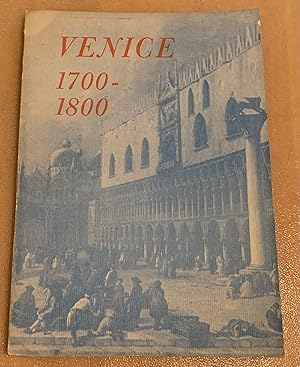 Venice 1700 - 1800 An Exhibition of Venice and the Eighteenth Century