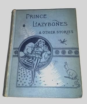 The Adventures of Prince Lazybones and Other Stories