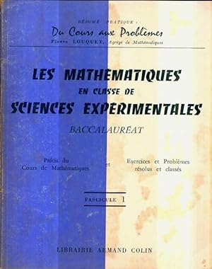 Les math matiques en classe de sciences exp rimentales baccalaur at fascicule 1 - Pierre Louquet