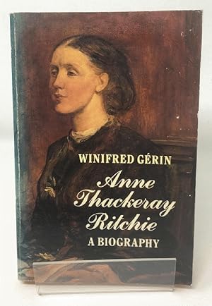 Anne Thackeray Ritchie: A Biography (Oxford Paperbacks)