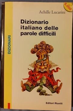 DIZIONARIO ITALIANO DELLE PAROLE DIFFICILI,