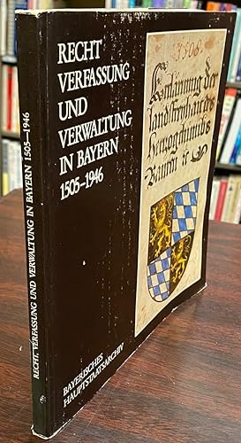 Recht, Verfassung Und Verwaltung In Bayern, 1505-1946 (German)