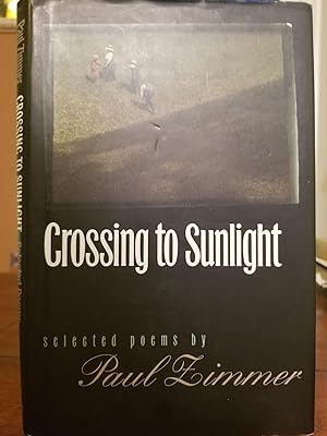 Crossing to Sunlight; Selected poems [FIRST EDITION]